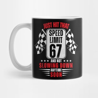 67th Birthday Speed Limit Sign 67 Years Old Funny Racing Mug